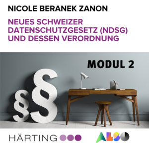 Modul 2: Neues Schweizer Datenschutzgesetztes (nDSG) und dessen Verordnung (DSV)